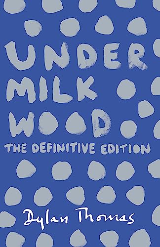 Under Milk Wood: The Definitive Edition von Weidenfeld & Nicolson